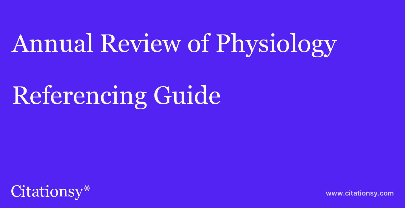 cite Annual Review of Physiology  — Referencing Guide